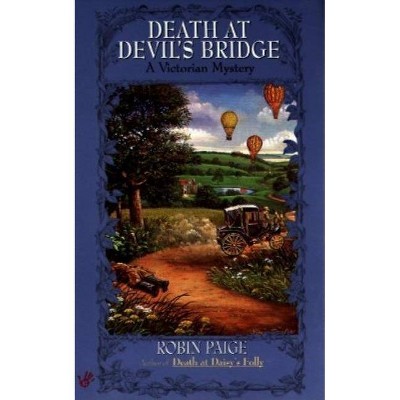 Death at Devil's Bridge - (Victorian Mystery) by  Robin Paige (Paperback)