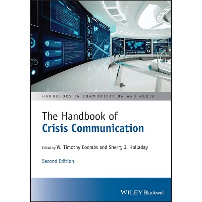 The Handbook of Crisis Communication - (Handbooks in Communication and Media) 2nd Edition by  W Timothy Coombs & Sherry J Holladay (Hardcover)