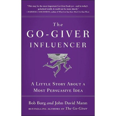 The Go-Giver Influencer - by  Bob Burg & John David Mann (Hardcover)