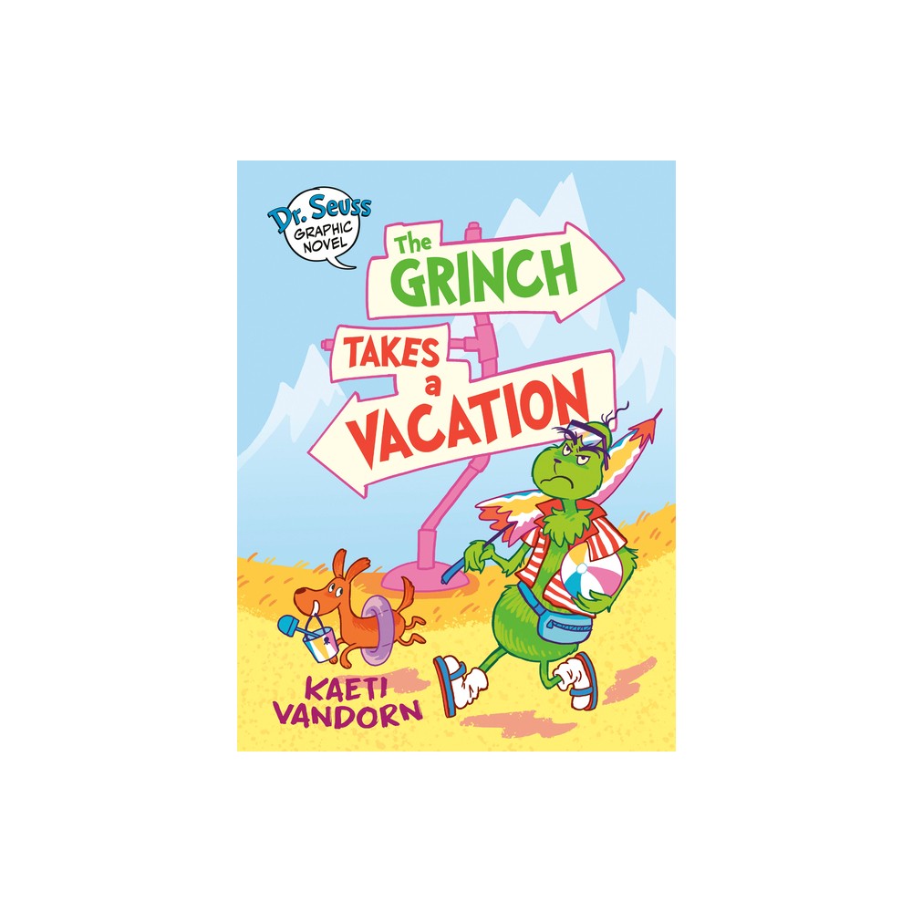 Dr. Seuss Graphic Novel: The Grinch Takes a Vacation - (Dr. Seuss Graphic Novels) by Kaeti VanDorn (Hardcover)