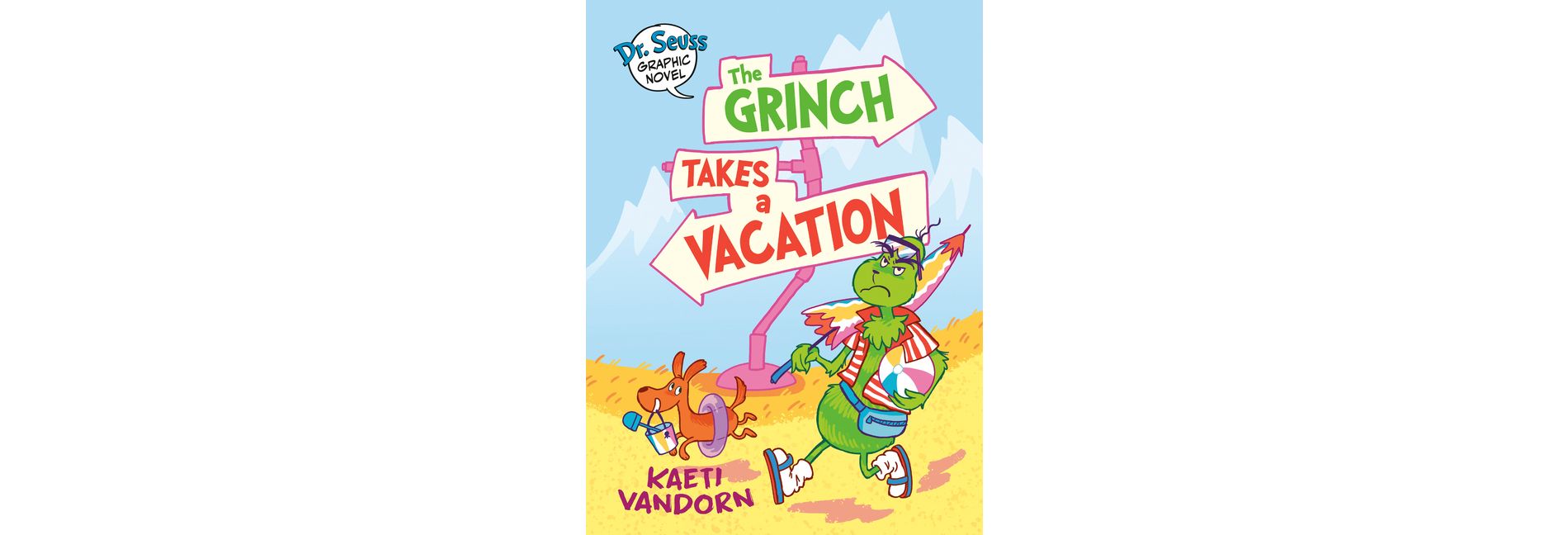 Dr. Seuss Graphic Novel: The Grinch Takes a Vacation - (Dr. Seuss Graphic Novels) by Kaeti VanDorn (Hardcover)