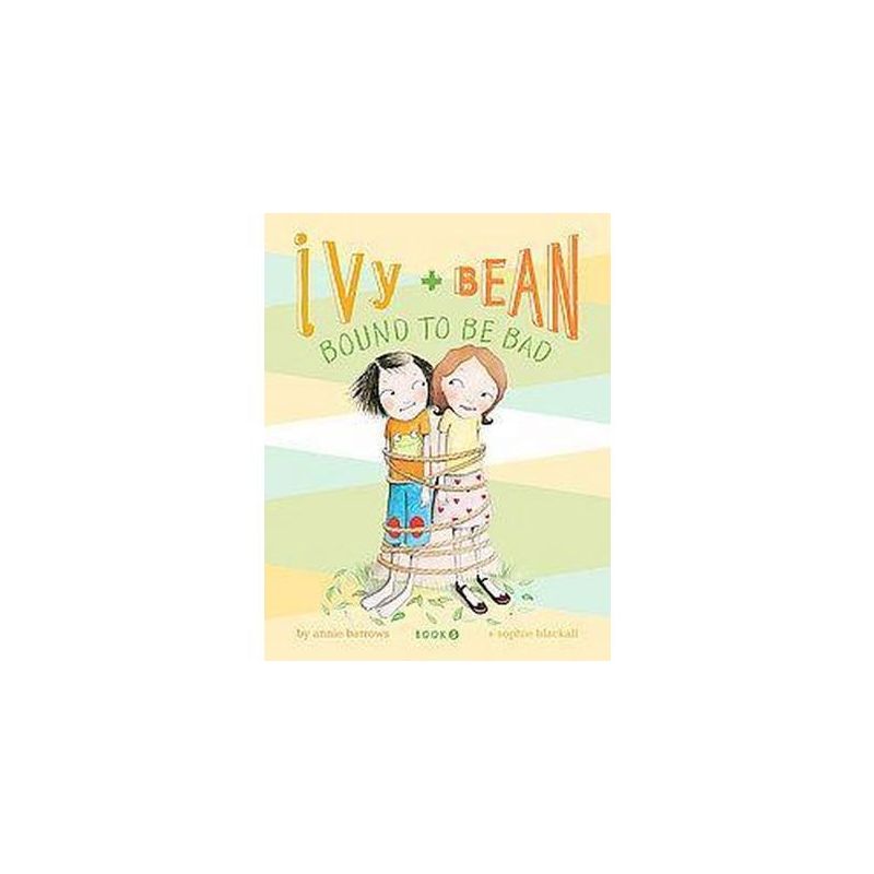 Ivy + Bean Bound to Be Bad ( Ivy + Bean) (Paperback) by Annie Barrows, 1 of 2