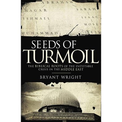 Seeds of Turmoil - by  Bryant Wright (Paperback)