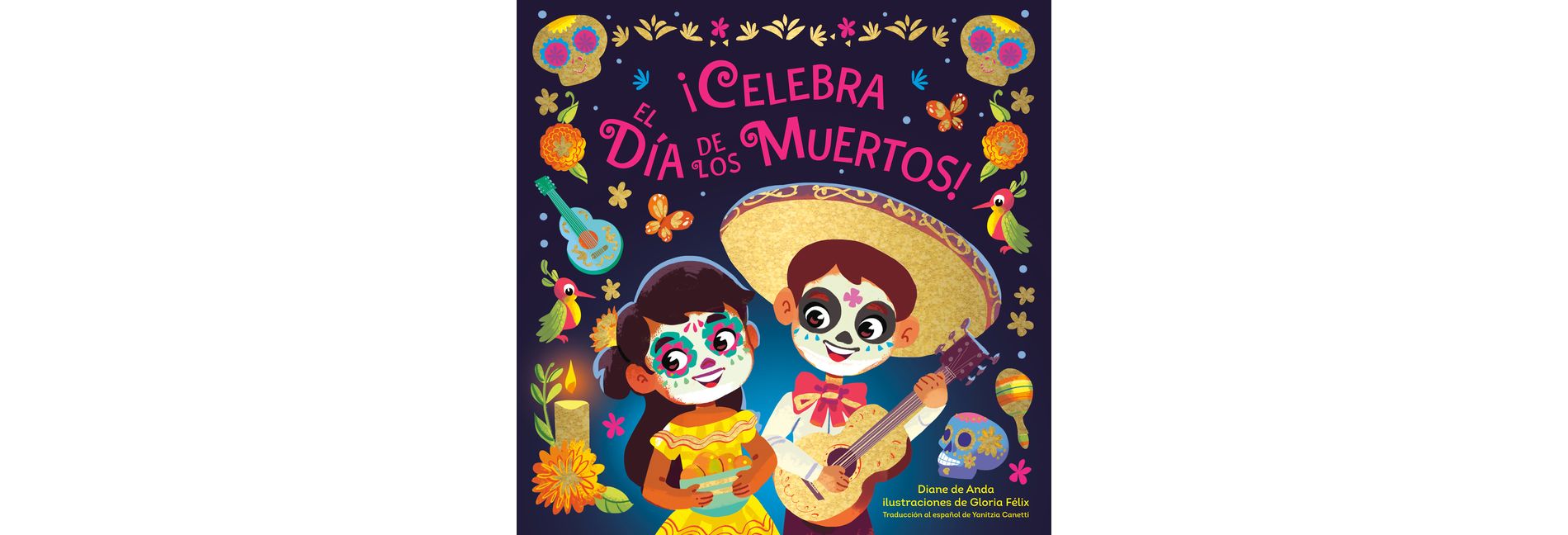 ¡Celebra El Día de Los Muertos! (Celebrate the Day of the Dead Spanish Edition) - by  Diane de Anda (Board Book)