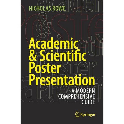 Academic & Scientific Poster Presentation - by  Nicholas Rowe (Paperback)