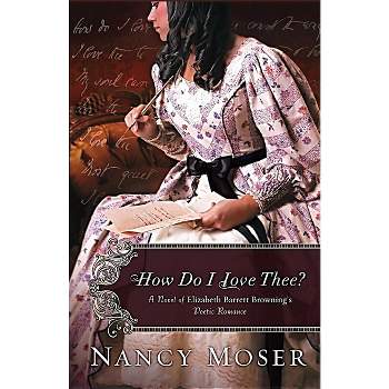 How Do I Love Thee? - (Women of History) by  Nancy Moser (Paperback)