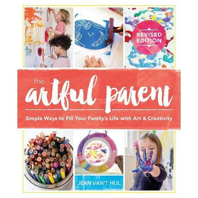 The Artful Parent - by  Jean Van't Hul (Paperback)