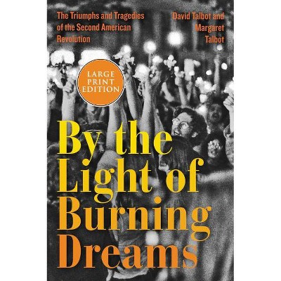 By the Light of Burning Dreams - Large Print by  David Talbot & Margaret Talbot (Paperback)