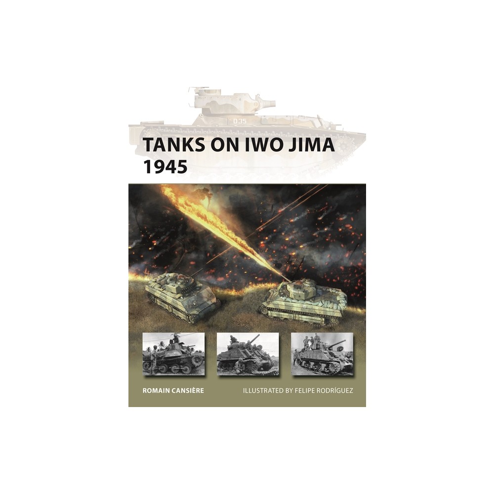 Tanks on Iwo Jima 1945 - (New Vanguard) by Romain Cansire (Paperback)