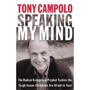 Speaking My Mind - by  Tony Campolo (Paperback)