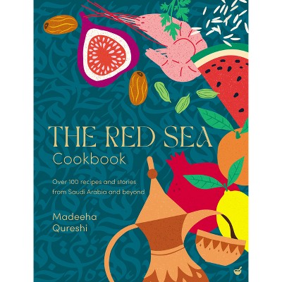 The Red Sea Cookbook - by  Madeeha Qureshi (Hardcover)