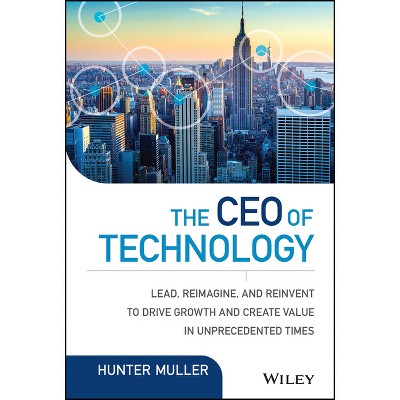 The CEO of Technology - (Wiley CIO) by  Hunter Muller (Hardcover)