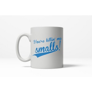 Crazy Dog T-Shirts You're Killin' Me Smalls Funny Vintage Movie Ceramic Coffee Drinking Mug  - 11oz - 1 of 4