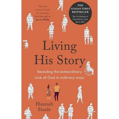 Living His Story - by  Hannah Steele (Paperback)