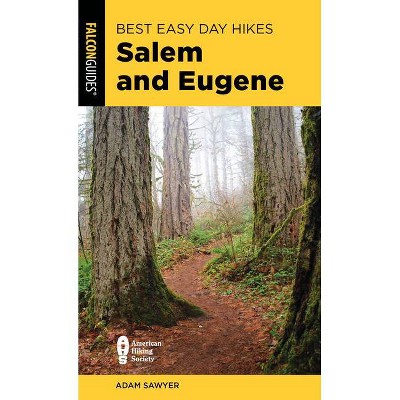 Best Easy Day Hikes Salem and Eugene - by  Adam Sawyer (Paperback)