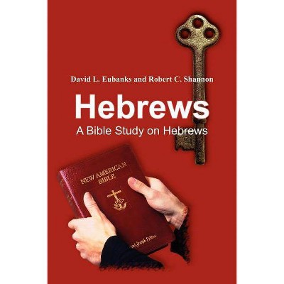 Hebrews - by  David L Eubanks & Robert C Shannon (Paperback)