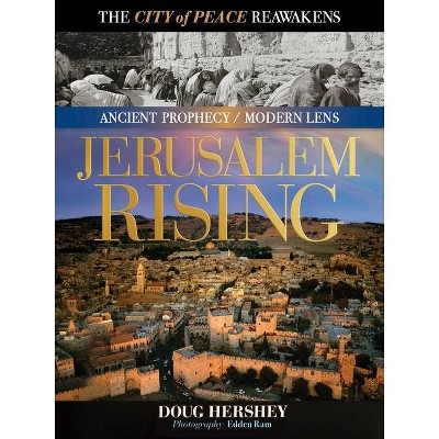 Jerusalem Rising - (Ancient Prophecy / Modern Lens) by  Doug Hershey (Hardcover)