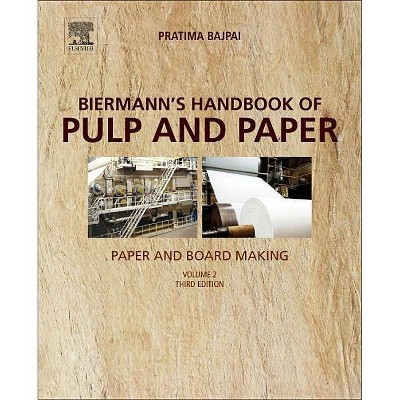 Biermann's Handbook of Pulp and Paper - 3rd Edition by  Pratima Bajpai (Paperback)