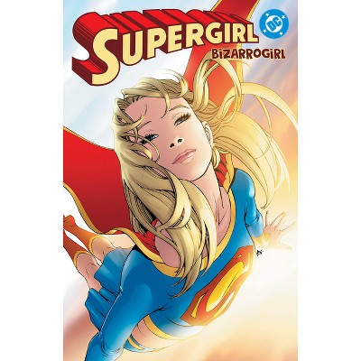 Supergirl: Bizarrogirl (New Edition) - by  Sterling Gates (Paperback)