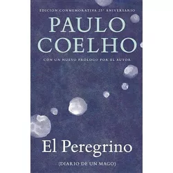 El Peregrino / The Pilgrimage - by  Paulo Coelho (Paperback)