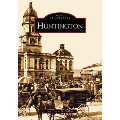 Huntington - by Don Daniel McMillian (Paperback)