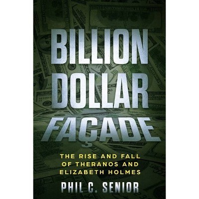 Billion Dollar Façade - by  Phil C Senior (Paperback)