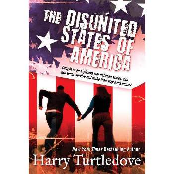 The Disunited States of America - (Crosstime Traffic) by  Harry Turtledove (Paperback)