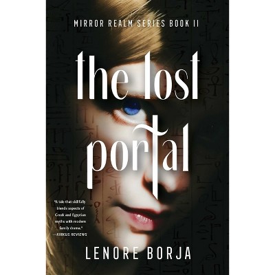 The Lost Portal - (The Mirror Realm) by  Lenore Borja (Paperback)