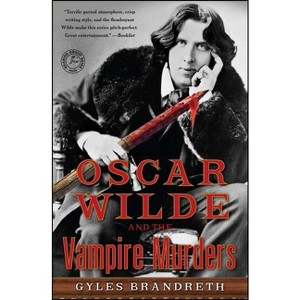 Oscar Wilde and the Vampire Murders - (Oscar Wilde Murder Mystery) by  Gyles Brandreth (Paperback) - 1 of 1