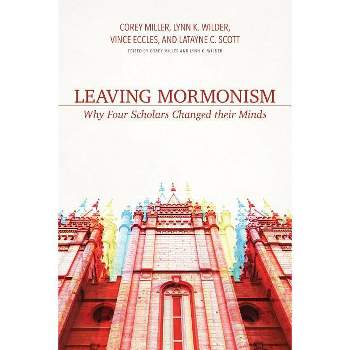 Leaving Mormonism - by  Corey Miller & Lynn K Wilder (Paperback)
