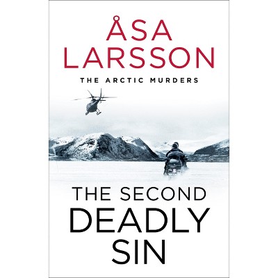 The Second Deadly Sin - (the Arctic Murders) By Åsa Larsson (paperback ...