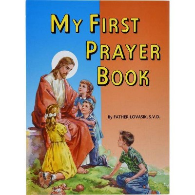 My First Prayer Book - by  Lawrence G Lovasik (Paperback)