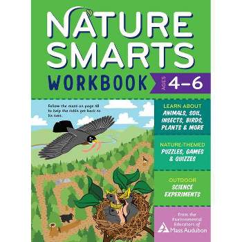 Nature Smarts Workbook, Ages 4-6 - by  The Environmental Educators of Mass Audubon (Paperback)