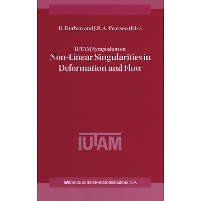 Iutam Symposium on Non-Linear Singularities in Deformation and Flow - (Proceedings of the Iutam Symposium Held in Haifa, Israel, 17) (Hardcover)