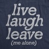 Mens Live Laugh Leave Me Alone T Shirt Funny Sarcastic Introverted Joke Tee For Guys - Crazy Dog Men's T Shirt - 2 of 4