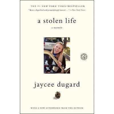 A Stolen Life - by  Jaycee Dugard (Paperback)