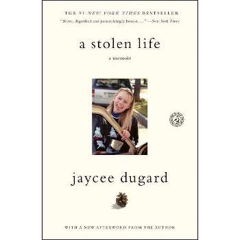 A Stolen Life - by  Jaycee Dugard (Paperback)