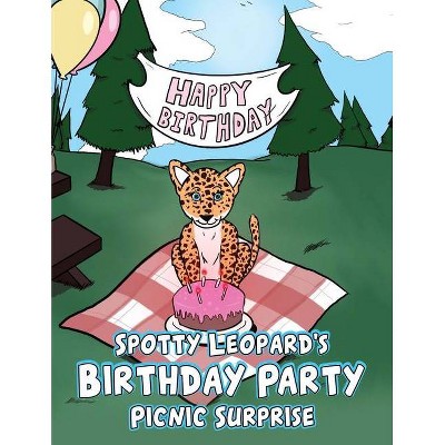 Spotty Leopard's Birthday Party Picnic Surprise - by  Michael Kamplain (Paperback)