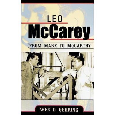 Leo McCarey - (Scarecrow Filmmakers) by  Wes D Gehring (Hardcover)