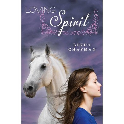 Loving Spirit - by  Linda Chapman (Paperback)