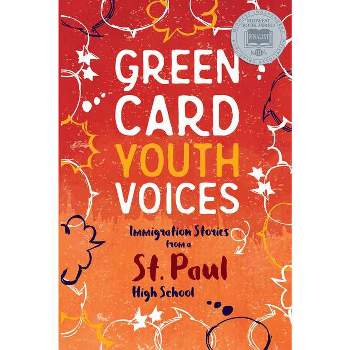 Immigration Stories from a St. Paul High School - (Green Card Youth Voices) by  Tea Rozman Clark & Rachel Lauren Mueller (Paperback)