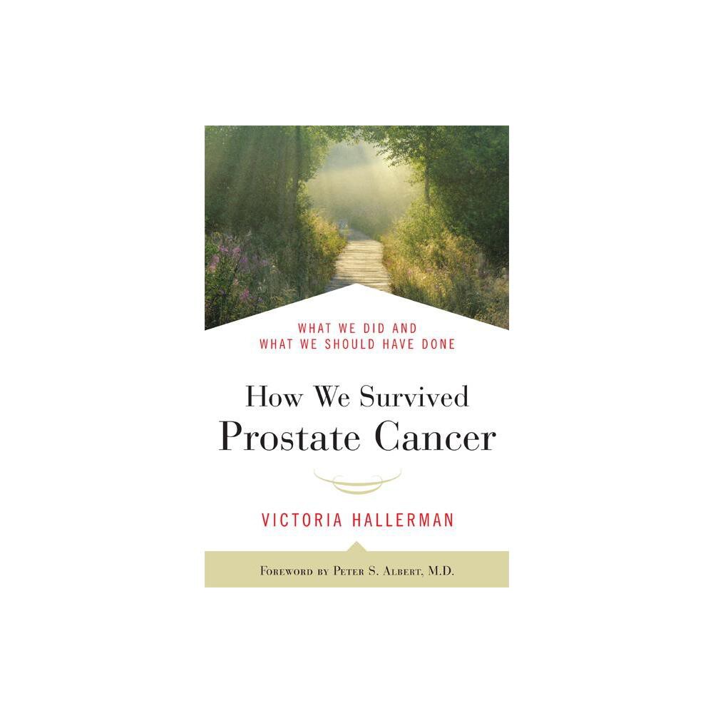 How We Survived Prostate Cancer - by Victoria Hallerman (Paperback)