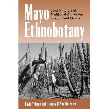 Mayo Ethnobotany - Annotated by  David Yetman & Thomas R Van Devender (Hardcover)