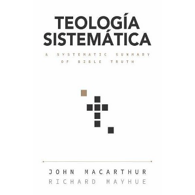 Teología Sistemática - by  John MacArthur (Hardcover)