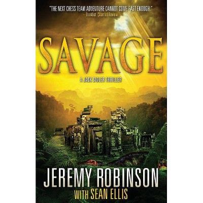 Savage (a Jack Sigler Thriller) - by  Jeremy Robinson & Sean Ellis (Paperback)