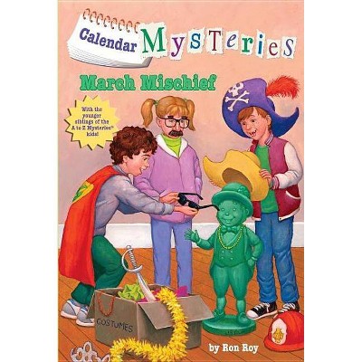 Calendar Mysteries #3: March Mischief - (Calendar Mysteries (Quality)) by  Ron Roy (Paperback)