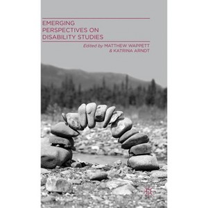 Emerging Perspectives on Disability Studies - by  M Wappett & K Arndt (Hardcover) - 1 of 1
