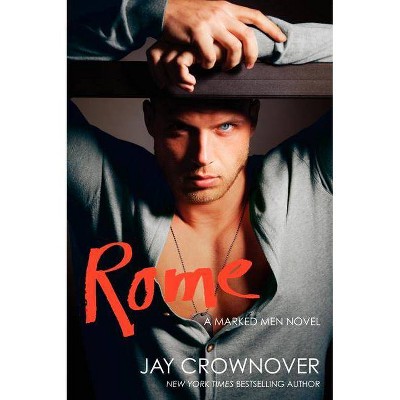 Rome - (Marked Men) by  Jay Crownover (Paperback)