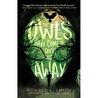 The Owls Have Come to Take Us Away - by  Ronald L Smith (Hardcover)