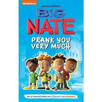 Big Nate: Prank You Very Much - (Big Nate TV Series Graphic Novel) by Lincoln Peirce